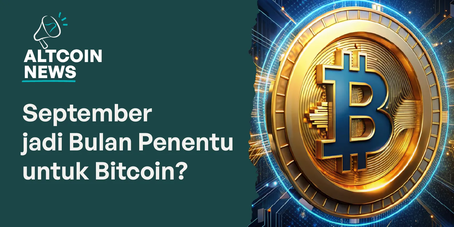 September Cuan Dimulai! Bitcoin Siap Mengguncang Pasar Kripto dengan Deretan Katalis Panas